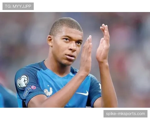 姆巴佩从新星到领袖：核心地位建立过程全记录